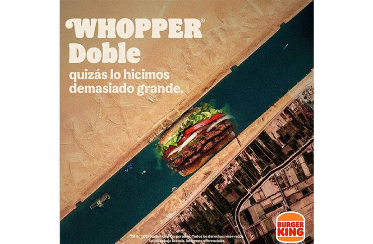 Burger King viraliza anuncio bloqueo canal Suez noticias retail