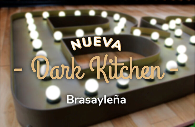Dark Kitchen Brasayleña restauración noticias retail