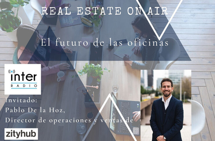 Pablo de la Hoz futuro oficinas Real Estate On Air noticias retail