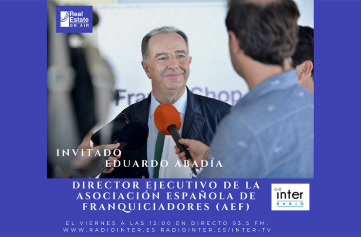 Real Estate on air radio Eduardo Abadia Franquiciadores AEF invitado noticias retail
